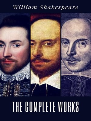 cover image of The Complete Works of William Shakespeare (37 plays, 160 sonnets and 5 Poetry Books With Active Table of Contents)